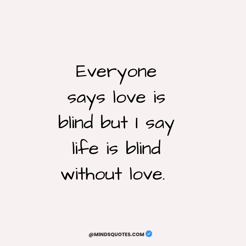 Love is Blind Funny Quotes