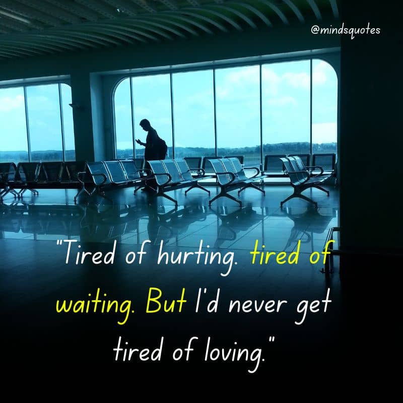 Tired of Waiting Quotes
