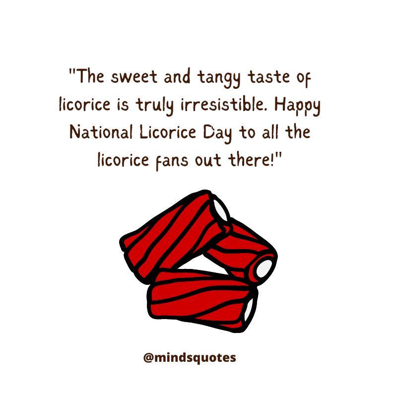 National Licorice Day Quotes