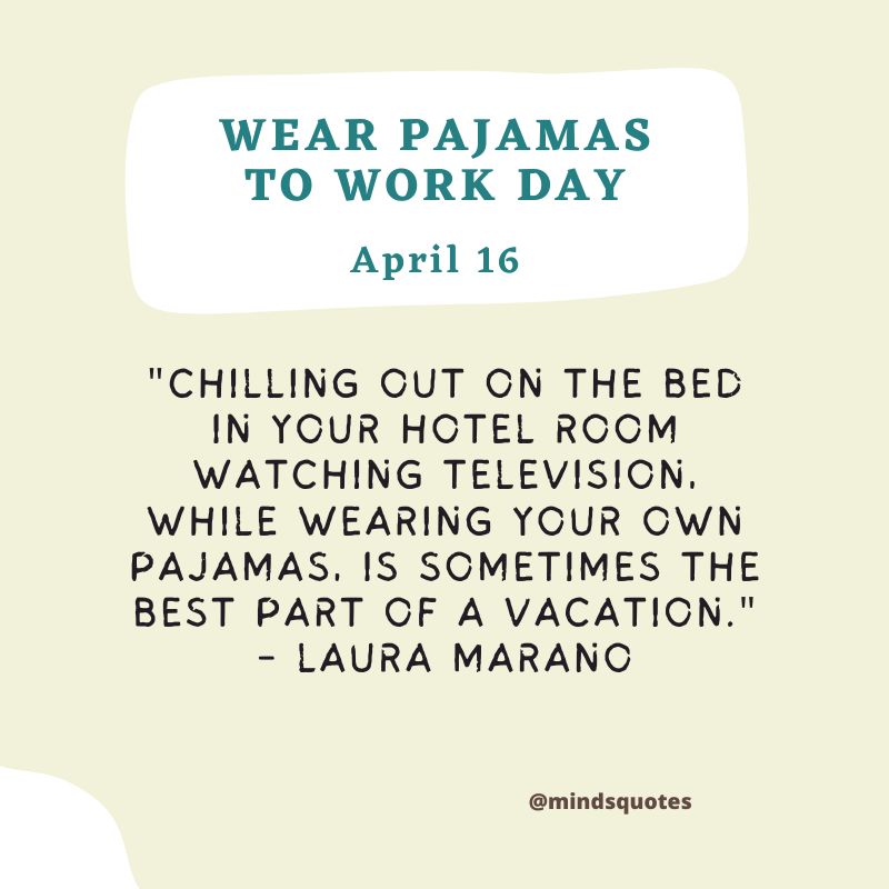 Wear Pajamas to Work Day Quotes