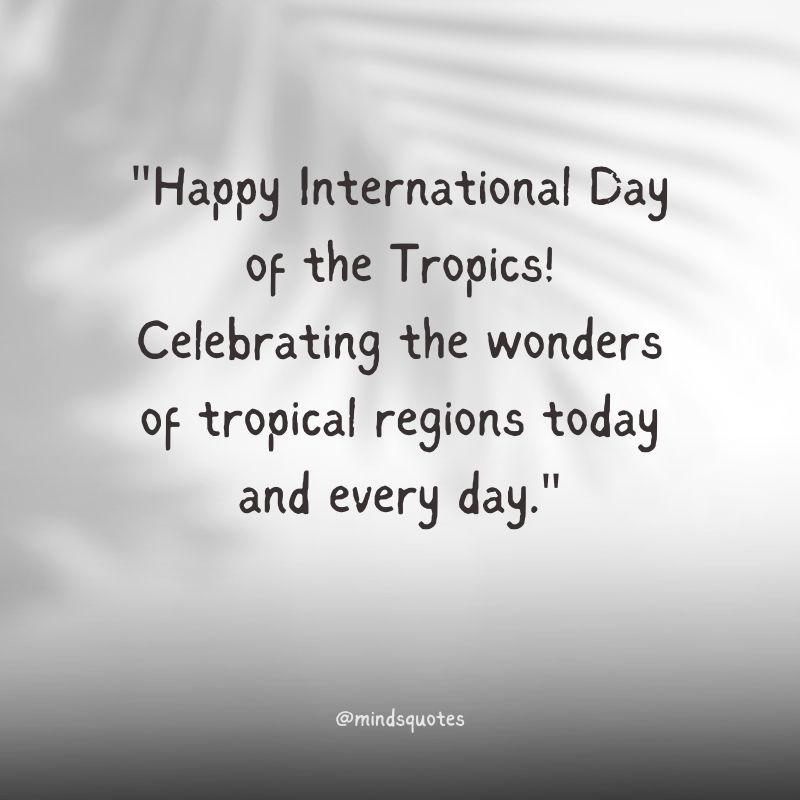 International Day of The Tropics Messages & Wishes 