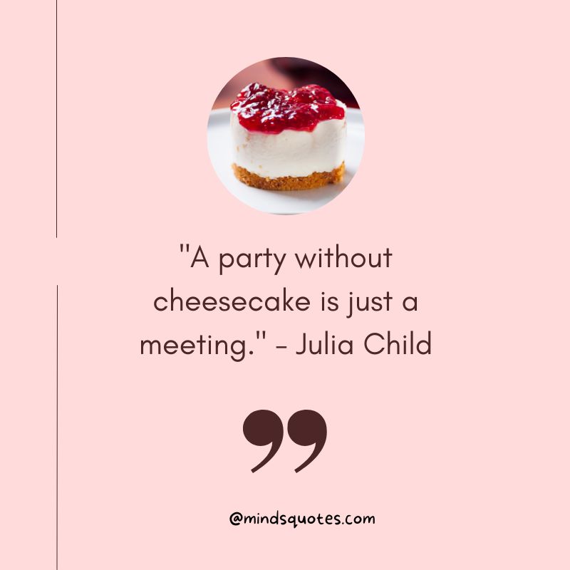 National Cheesecake Day Quotes