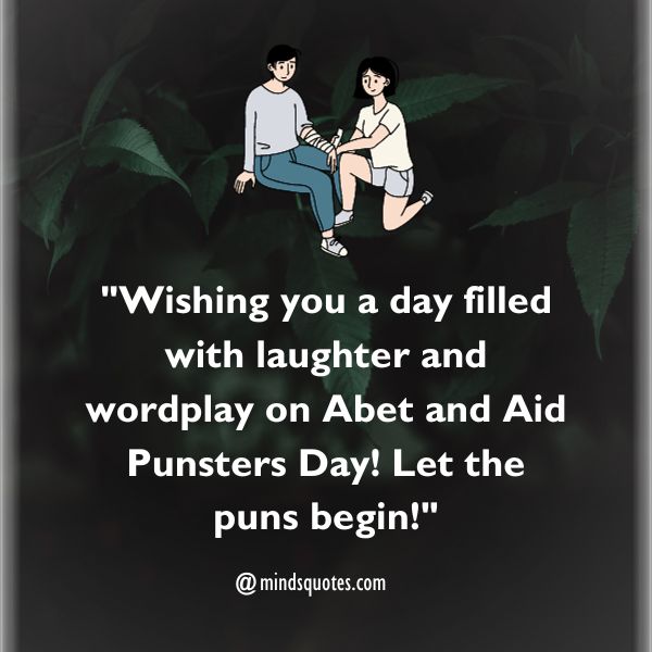 Abet and Aid Punsters Day Messages