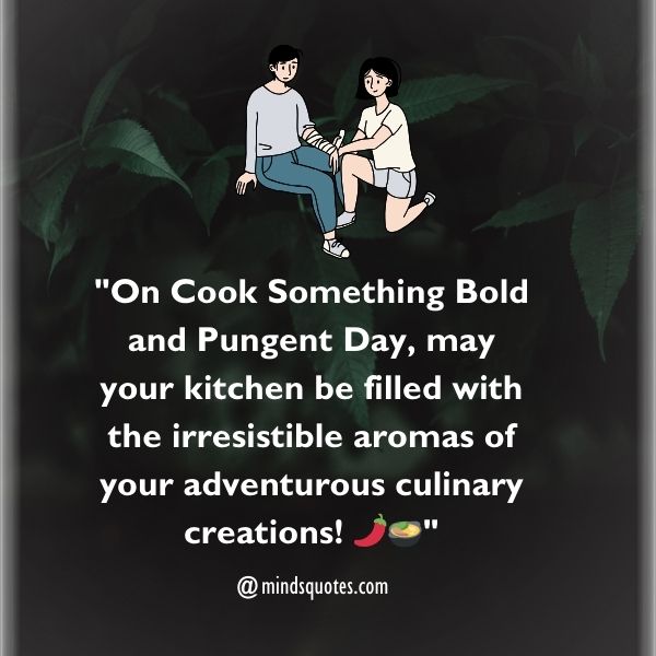 Cook Something Bold and Pungent Day Messages