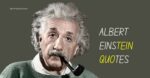 113 BEST Albert Einstein Quotes That Prove He Was A Genius