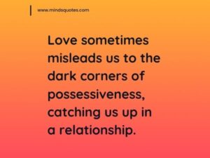 100 BEST Possessive Quotes To Help You In Your Relationships