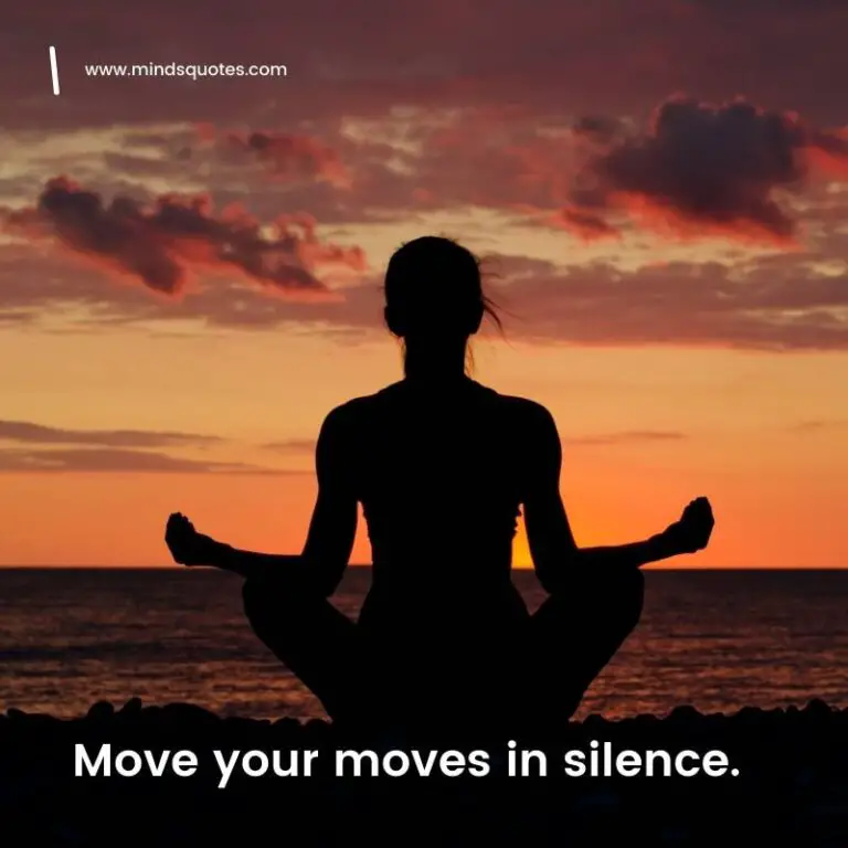 The 80 Best Move In Silence Quotes To Help You Stay Focused