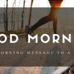 65+ BEST Good Morning Message To a Friend 