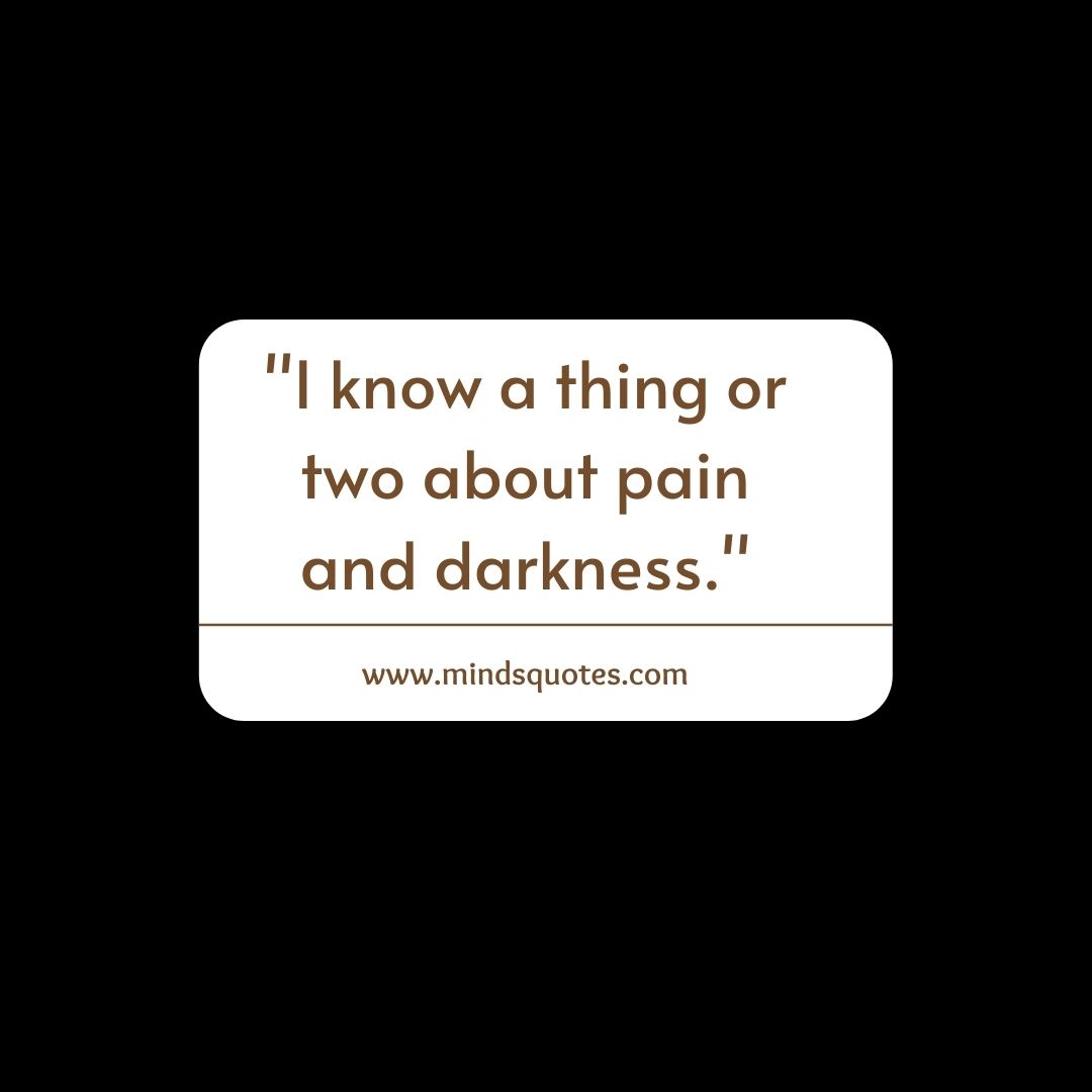 100 BEST Deep Dark Quotes About Pain And Life