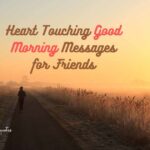 75 BEST Heart Touching Good Morning Messages for Friend