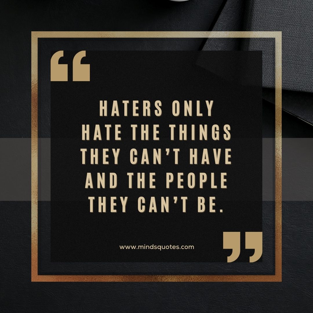 185-most-savage-quotes-for-haters-to-use-against-your-haters