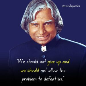 100 Famous APJ Abdul Kalam's Quotes That Will Inspire You