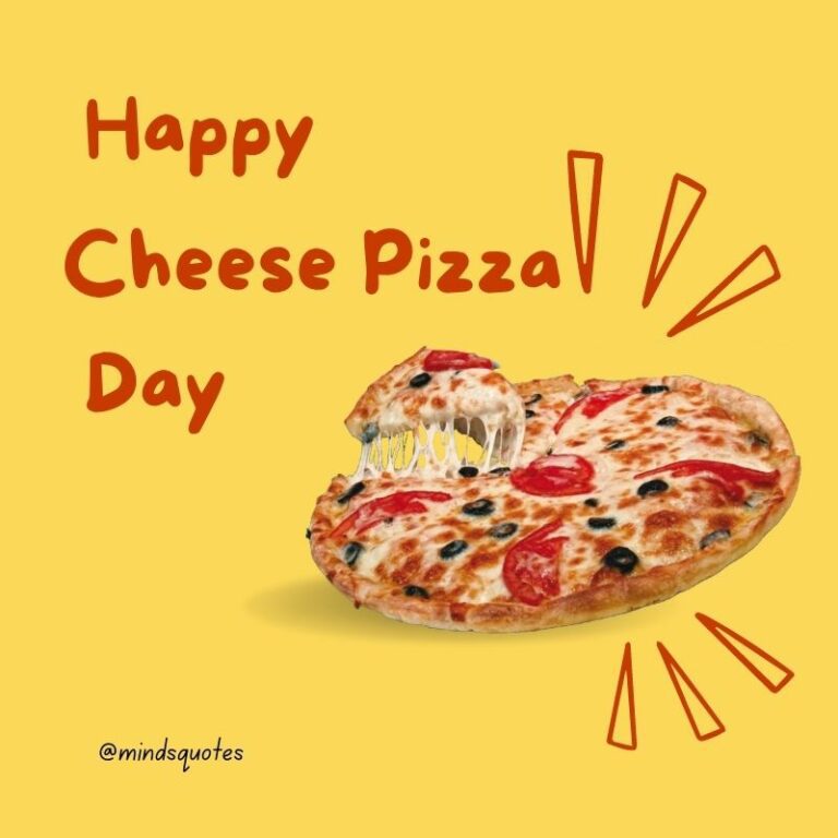 35 BEST National Cheese Pizza Day Quotes, Wishes & Captions