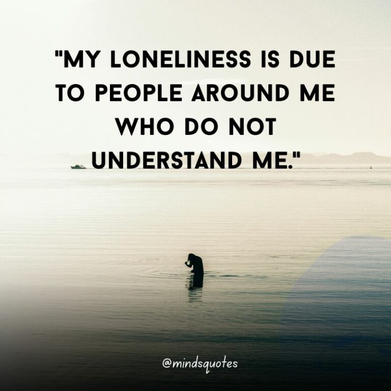 107 Famous Alone Quotes To Help You Feel Less Loneliness