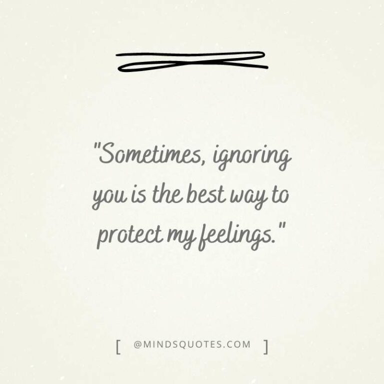 75 Best Avoiding Quotes When Someone Is Ignoring You