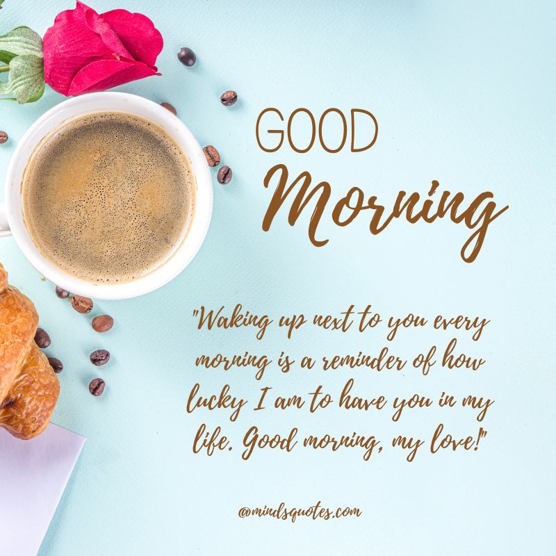 50 Heart-Touching Good Morning Love Quotes To Start Their Day