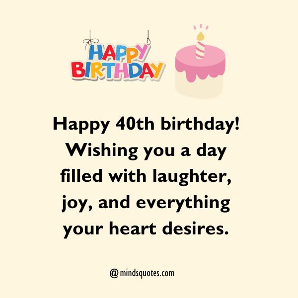 50 Happy 40th Birthday Wishes To Celebrate A Milestone Birthday