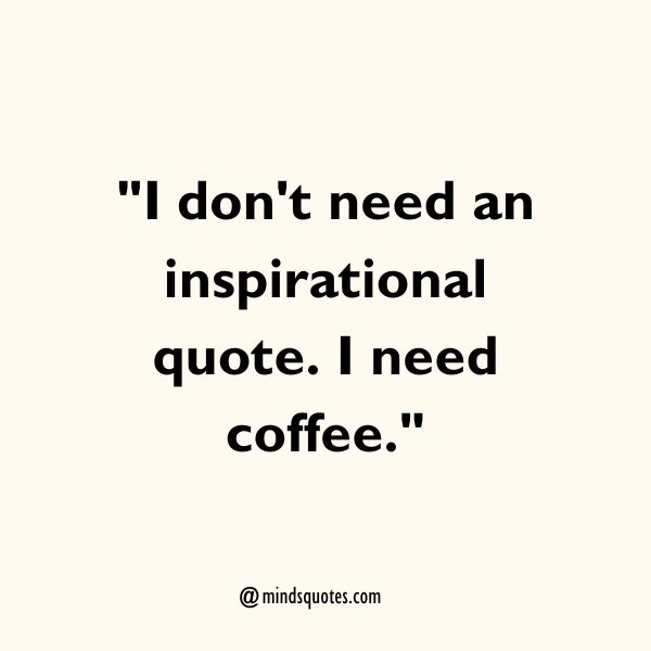 70 Humor Funny Coffee Quotes For When Your Addiction Has Jokes